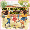 Kinderlied-Auf dem Schulhof tanzen: Kinder tanzen fröhlich auf dem Pausenhof zu einem fröhlichen Kinderlied.