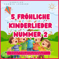 5 Fröhliche Kinderlieder Nummer 2 im Spar-Paket - Kinderlieder-Paket