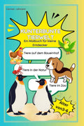 Kunterbunte Tierwelt: Ein Malbuch für kleine Entdecker (Kinder Bücher, Band 1) Cover mit Tieren auf dem Bauernhof, Zoo und in der Natur.