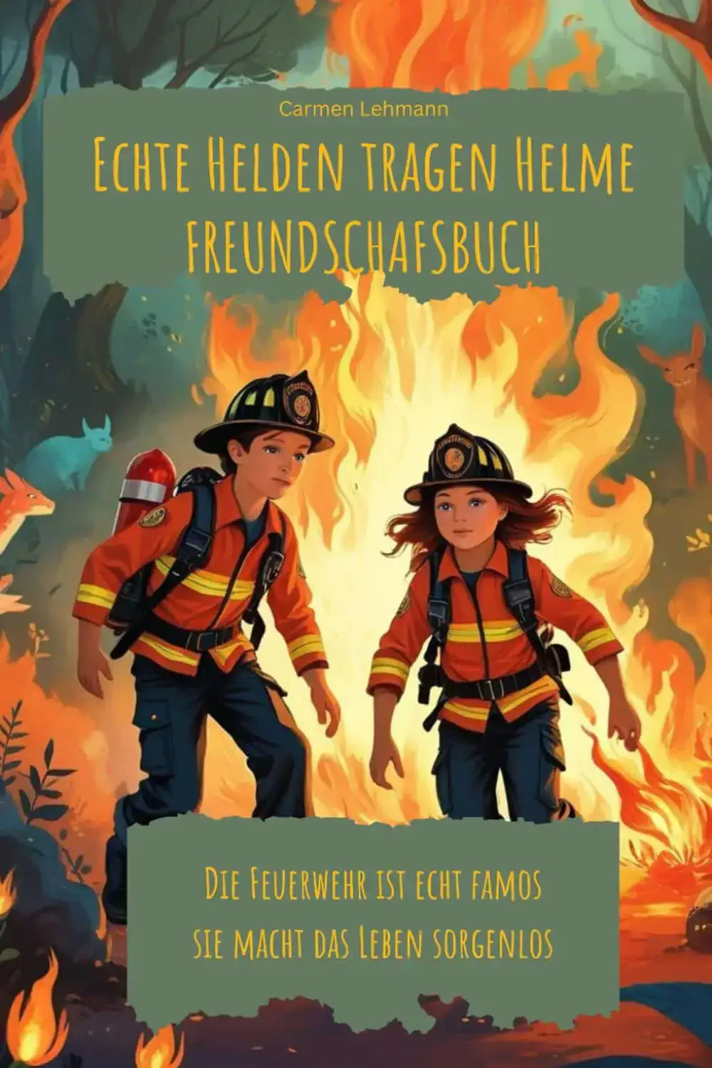 Echte Helden tragen Helme Freundschaftsbuch Cover mit Feuerwehrkindern vor Feuer