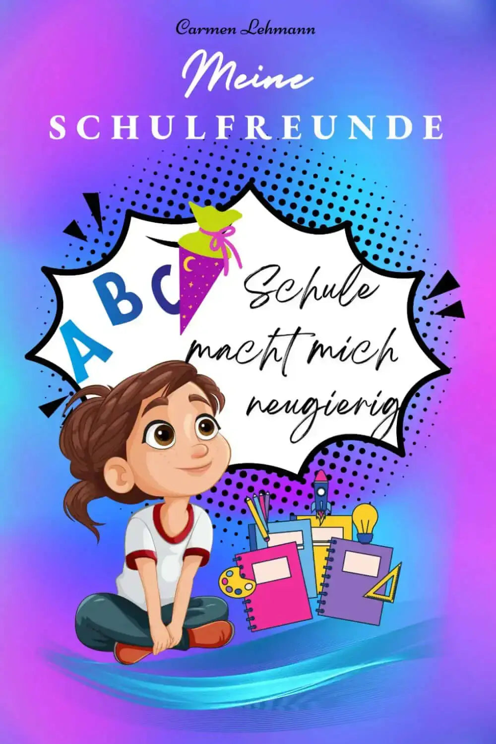 Freundschaftsbuch - Meine Schulfreunde mit neugierigem Mädchen und Schulmaterialien, die einen kreativen Schulbeginn symbolisieren.