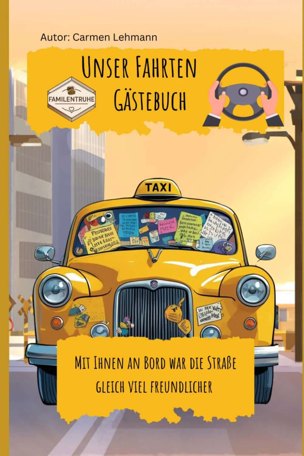 Unser Gäste Fahrtenbuch für das Taxi – ein kreatives Gästebuch für Taxifahrten voller Geschichten und Grüße.