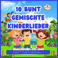 10 Bunt gemischte Kinderlieder Nummer 1 - Mega Spar-Paket Kinderlieder für Spaß und Freude.