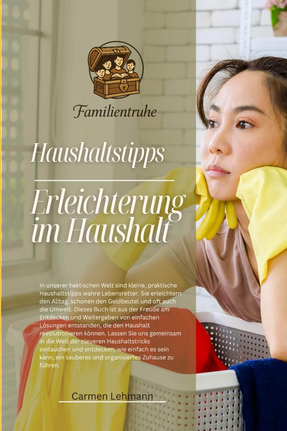 Haushaltstipps: Erleichterung im Haushalt (Familien Ratgeber, Band 1) - Familientruhe