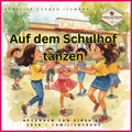 Kinderlied-Auf dem Schulhof tanzen - Kinderlied