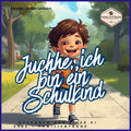 Kinderlied-Juchhe ich bin ein Schulkind - Kinderlied