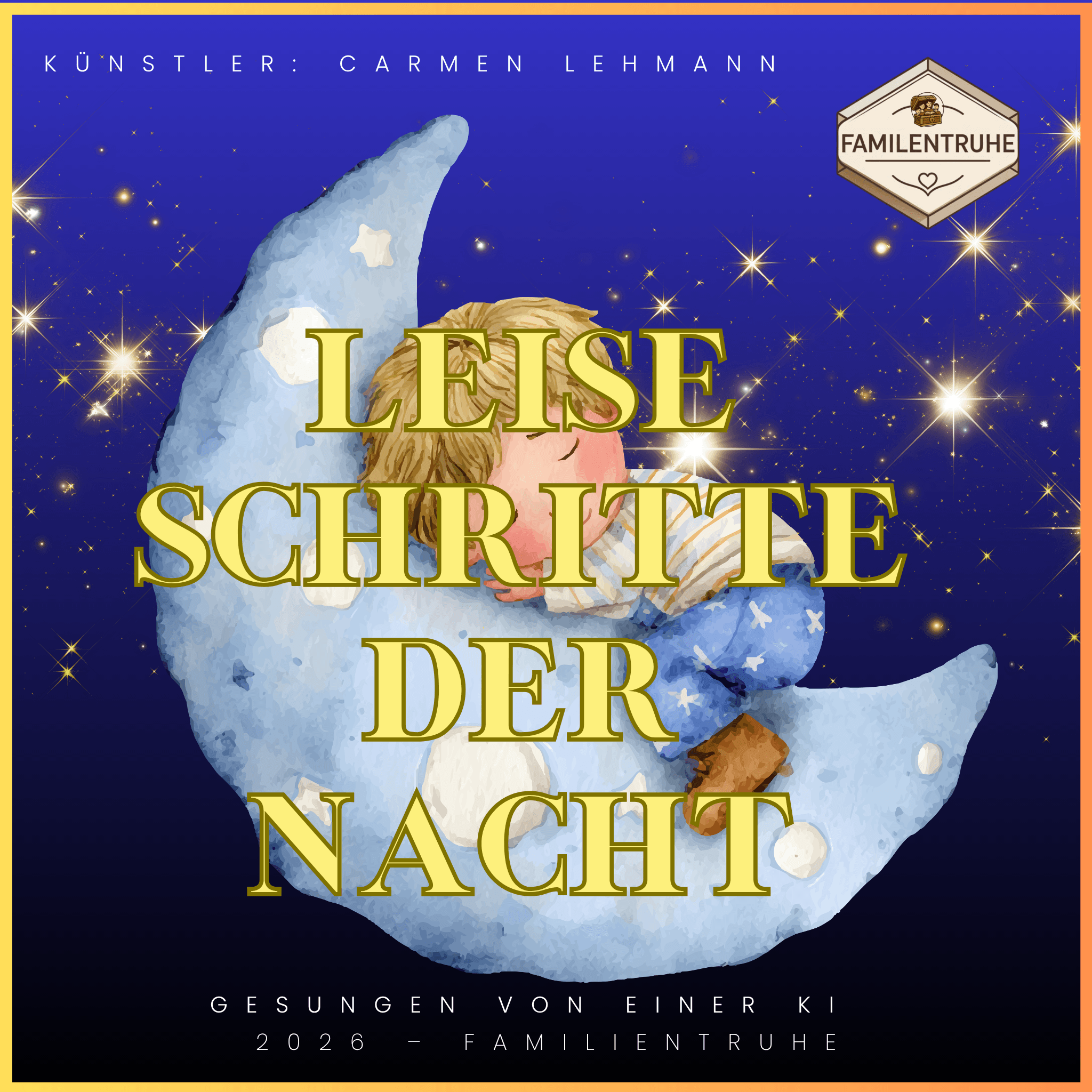 Wiegenlied-Leise Schritte der Nacht, poetisches Gutenachtlied von Carmen Lehmann, das Ruhe und Frieden vermittelt.