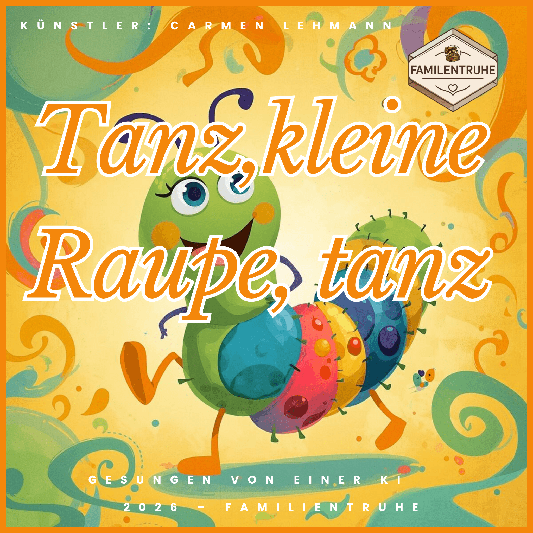 Cover für Kinderlied-Tanze kleine Raupe Tanz mit bunter Raupe und fröhlichem Design.