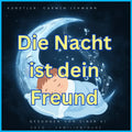Wiegenlied- Die Nacht ist dein Freund: Beruhigende Klänge - Kinderlied