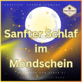 Wiegenlied -Sanfter Schlaf im Mondschein - Kinderlied