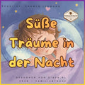 Wiegenlied – Süße Träume in der Nacht - Kinderlied Schlaflied